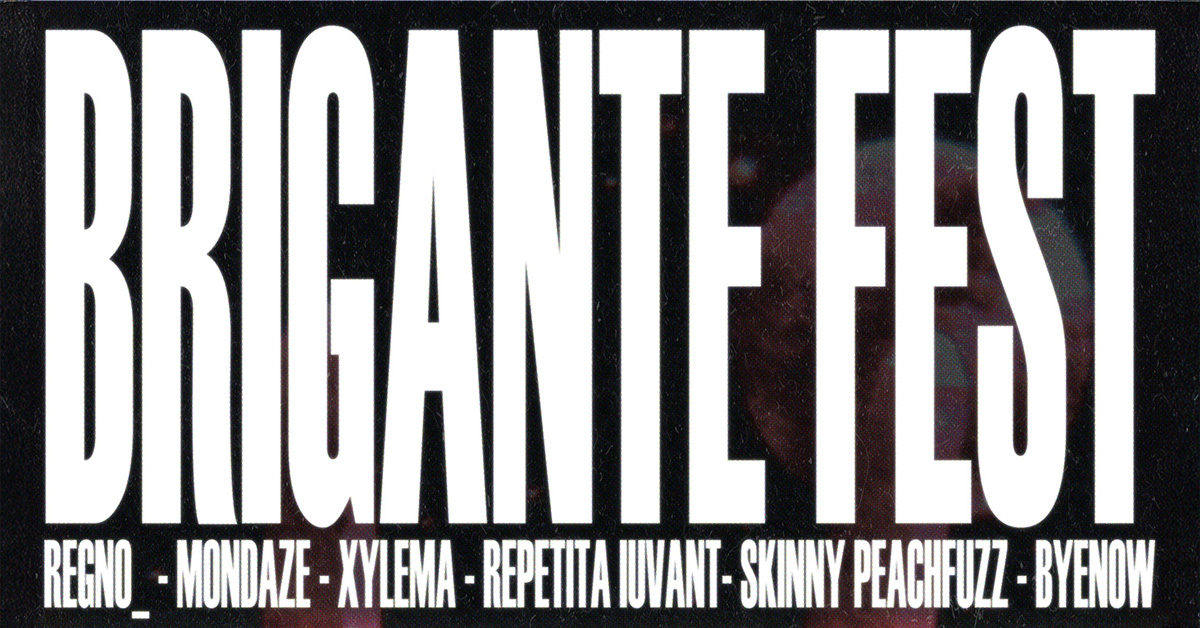 Brigante Fest 2025 - Corso Riddone 3, Corneliano d'Alba (CN) - BRIGANTE FEST 2025
6 Bands Merch - Distro Area Food & Drinks
Sul palco del Circolo Arci CINEMA VEKKIO:
* Mondaze* Xylema* Regno_* Skinny Peachfuzz*...